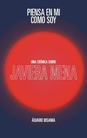 PIENSA EN MI. Una cronica sobre Javiera Mena