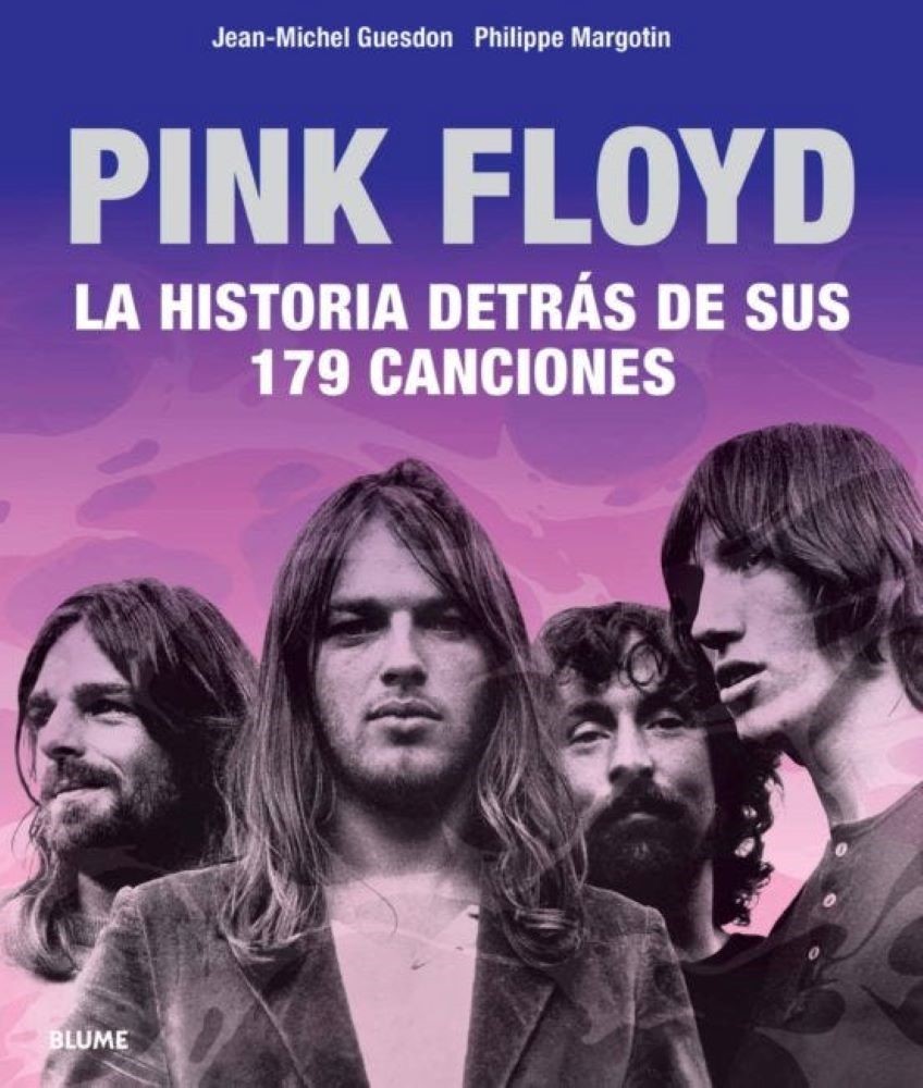 PINK FLOYD. LA HISTORIA DETRAS DE SUS 179 CANCIONES