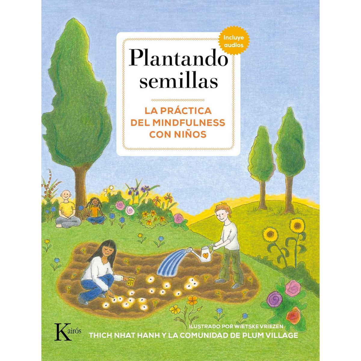 PLANTANDO SEMILLAS: LA PRÁCTICA DEL MINDFULNESS CON NIÑOS (INCLUY E AUDIOS