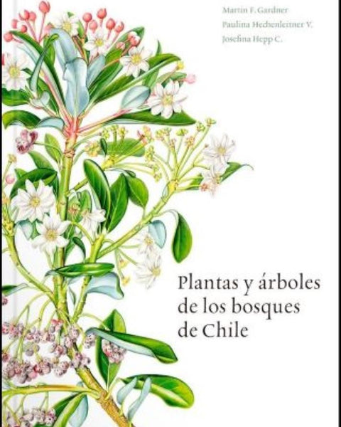 PLANTAS Y ARBOLES DE LOS BOSQUES DE CHILE