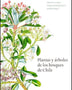 PLANTAS Y ARBOLES DE LOS BOSQUES DE CHILE