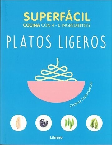 PLATOS LIGEROS. COCINA CON 4 - 6 INGREDIENTES.