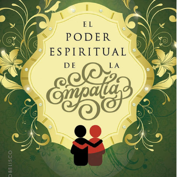 EL PODER ESPIRITUAL DE LA EMPATIA