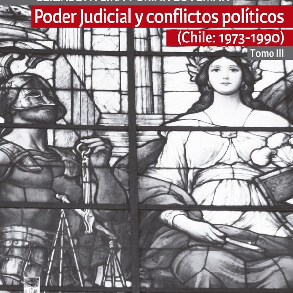 PODER JUDICIAL Y CONFLICTOS POLITICOS VOL III 1973-1990
