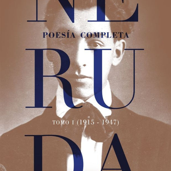 POESÍA COMPLETA. TOMO 1 (1915-1947)