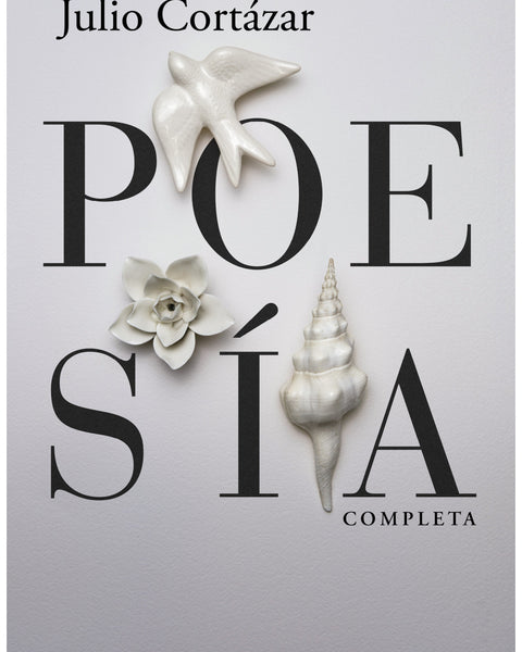 POESIA COMPLETA (JULIO CORTÁZAR)