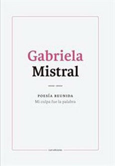 POESIA REUNIDA GABRIELA MISTRAL