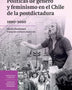 POLITICA DE GENERO Y FEMINISMO EN EL CHILE DE LA POSTDICTADURA (1990-2010)