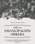 POR LA EMANCIPACION OBRERA