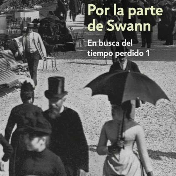 POR LA PARTE DEL SWANN EN BUSCA DEL TIEMPO PERDIDO I