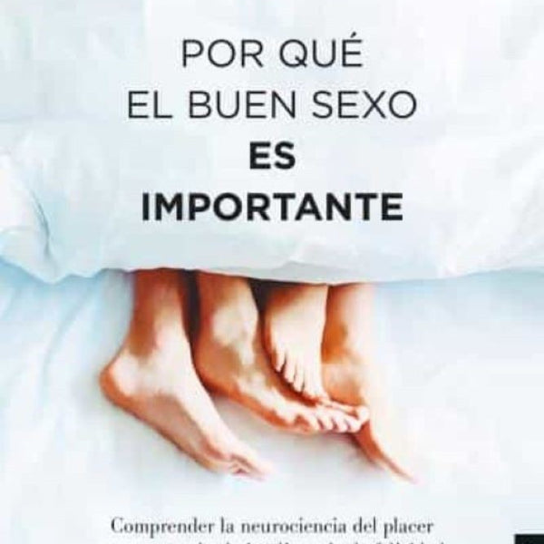 POR QUE EL BUEN SEXO ES IMPORTANTE
