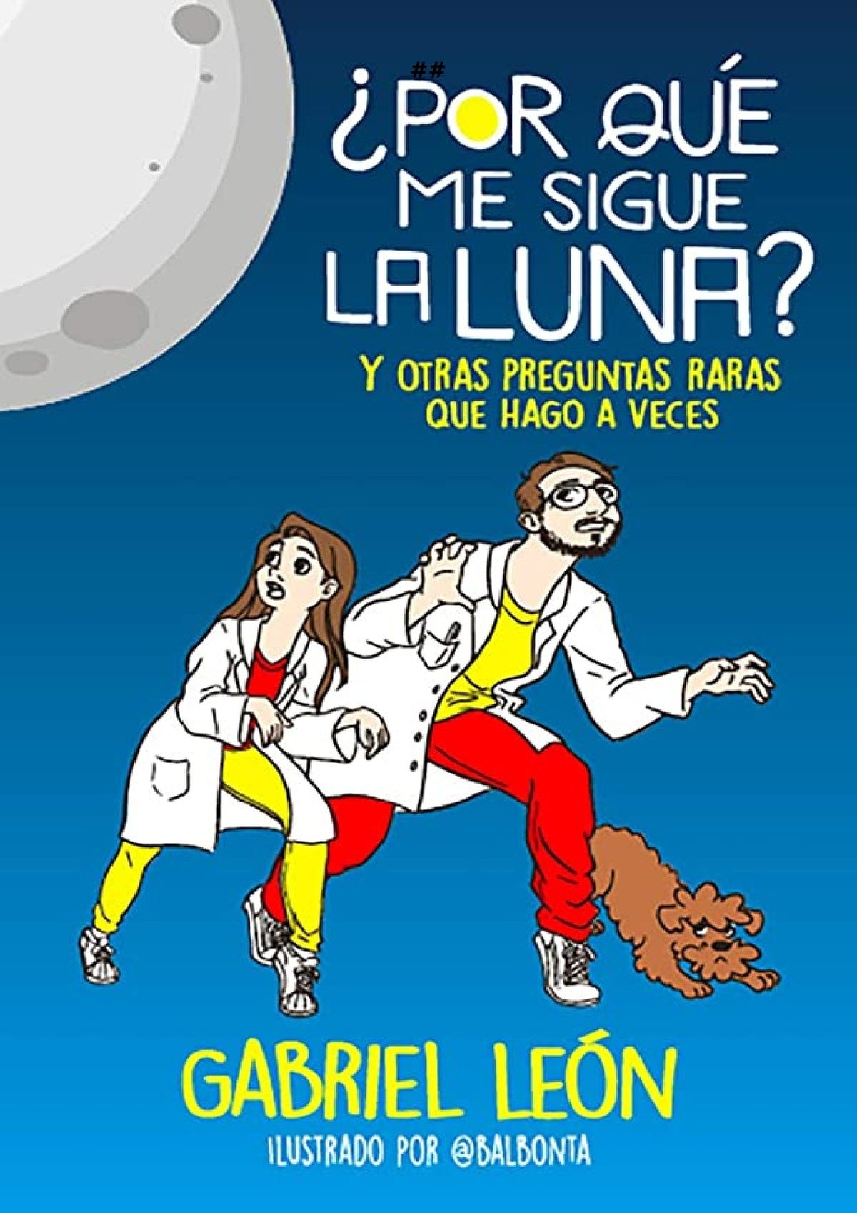 POR QUE ME SIGUE LA LUNA Y OTRAS PREGUNTAS QUE HAGO A VECES