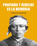 PORFIADA Y REBELDE ES LA MEMORIA