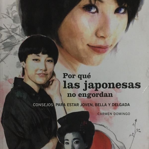 PORQUE LAS JAPONESAS NO ENGORDAN: CONSEJOS PARA ESTAR JOVEN, BELLA Y DELGADA