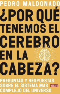 POR QUE TENEMOS EL CEREBRO EN LA CABEZA?