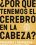POR QUE TENEMOS EL CEREBRO EN LA CABEZA?