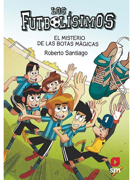 LOS FUTBOLÍSIMOS 17. EL MISTERIO DE LAS BOTAS MÁGICAS