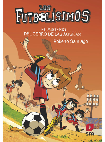 LOS FUTBOLÍSIMOS 21. EL MISTERIO DEL CERRO DE LAS ÁGUILAS