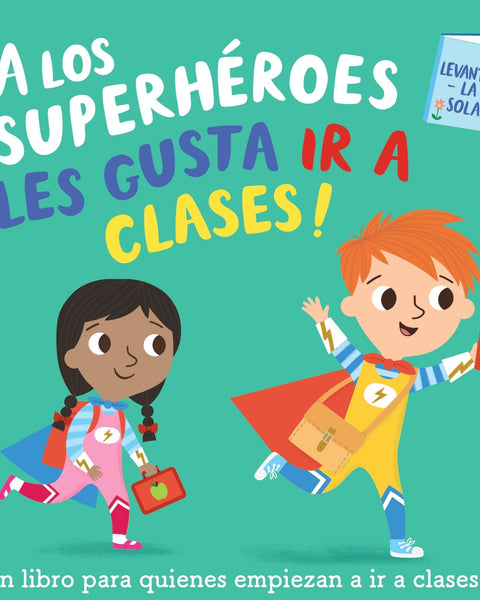 A LOS SUPERHEROES LES GUSTA IR A CLASES