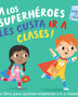 A LOS SUPERHEROES LES GUSTA IR A CLASES
