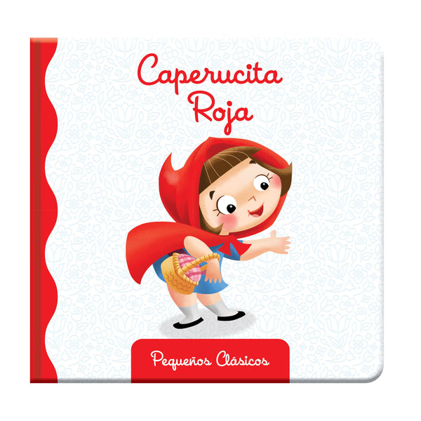 CAPERUCITA ROJA. PEQUEÑOS CLÁSICOS