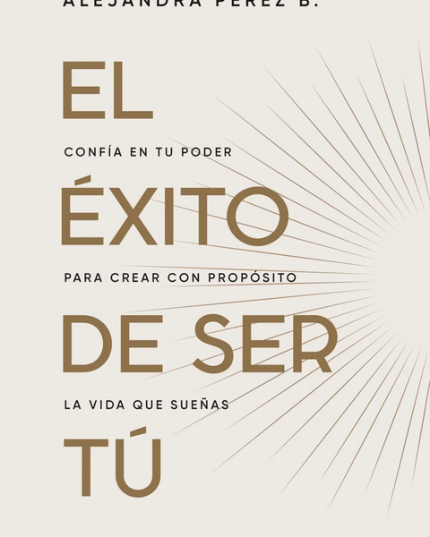 EL ÉXITO DE SER TU