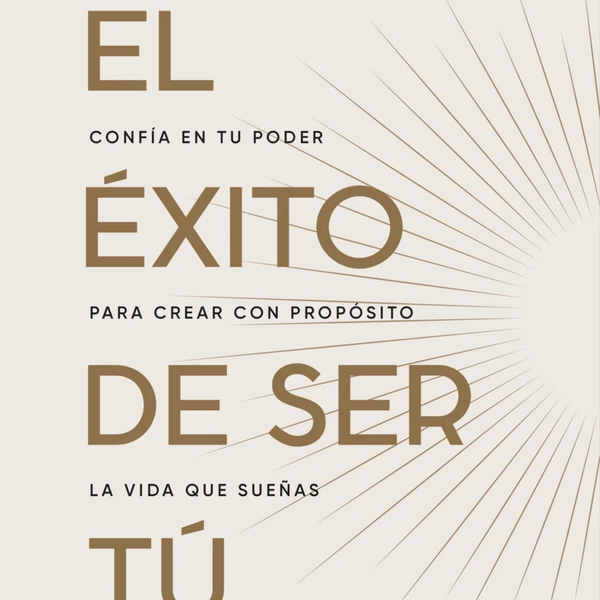 EL ÉXITO DE SER TU