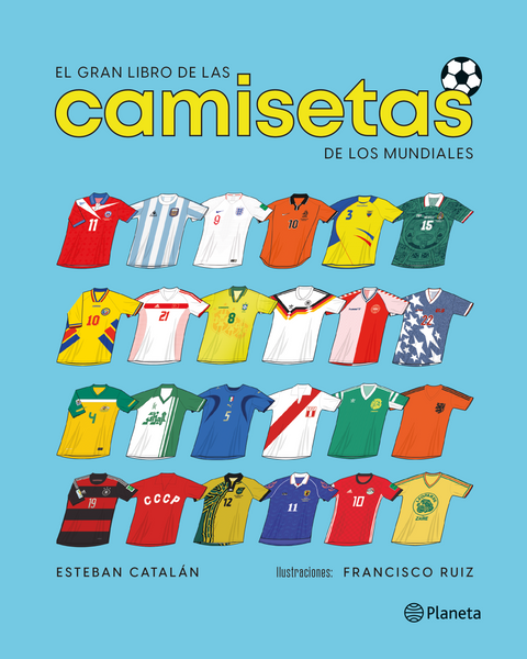EL GRAN LIBRO DE LAS CAMISETAS DE LOS MUNDIALES