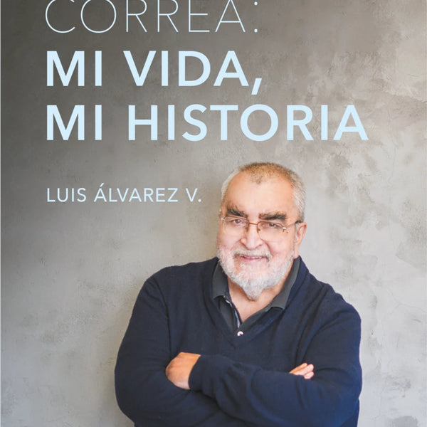 ENRIQUE CORREA: MI VIDA, MI HISTORIA