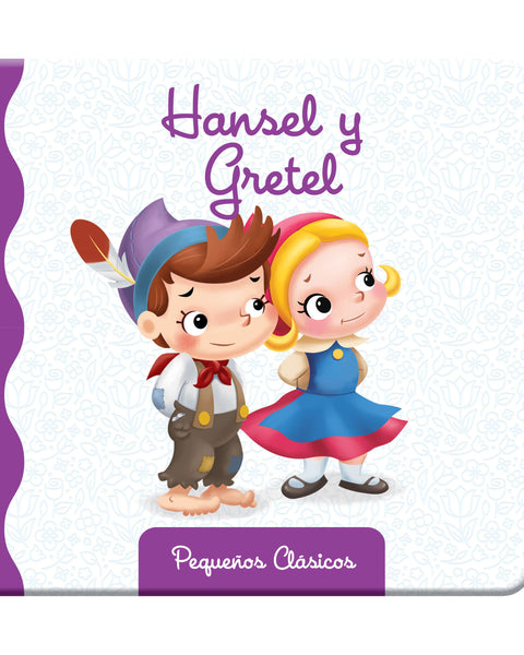 HANSEL Y GRETEL. PEQUEÑOS CLÁSICOS