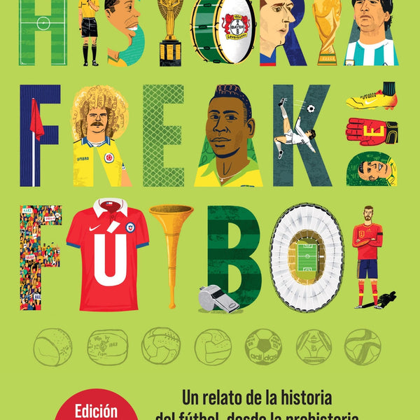 HISTORIA FREAK DEL FUTBOL