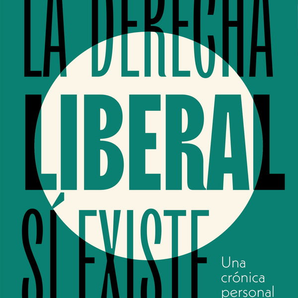 LA DERECHA LIBERAL SÍ EXISTE