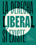 LA DERECHA LIBERAL SÍ EXISTE