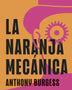 LA NARANJA MECANICA
