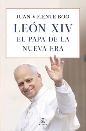 LEON XIV: EL PAPA DE LA NUEVA ERA