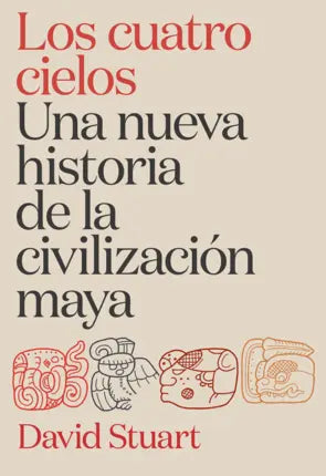 LOS CUATRO CIELOS. UNA NUEVA HISTORIA DE LA CIVILI 