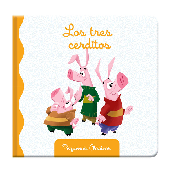 LOS TRES CERDITOS. PEQUEÑOS CLÁSICOS