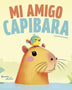 MI AMIGO CAPIBARA (PLANETA)