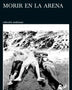 MORIR EN LA ARENA