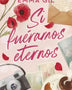 SI FUERAMOS ETERNOS