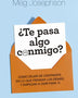 ¿TE PASA ALGO CONMIGO?