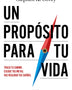 UN PROPOSITO PARA TU VIDA