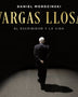 VARGAS LLOSA: EL ESCRIBIDOR Y LA VIDA (PLANETA)