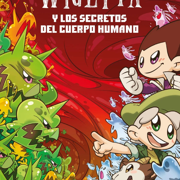 WIGETTA Y LOS SECRETOS DEL CUERPO HUMANO