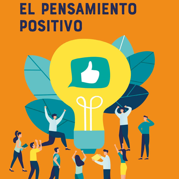 PRACTICA EL PENSAMIENTO POSITIVO