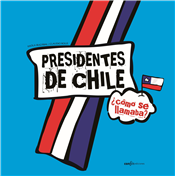 PRESIDENTES DE CHILE ¿COMO SE LLAMABA?