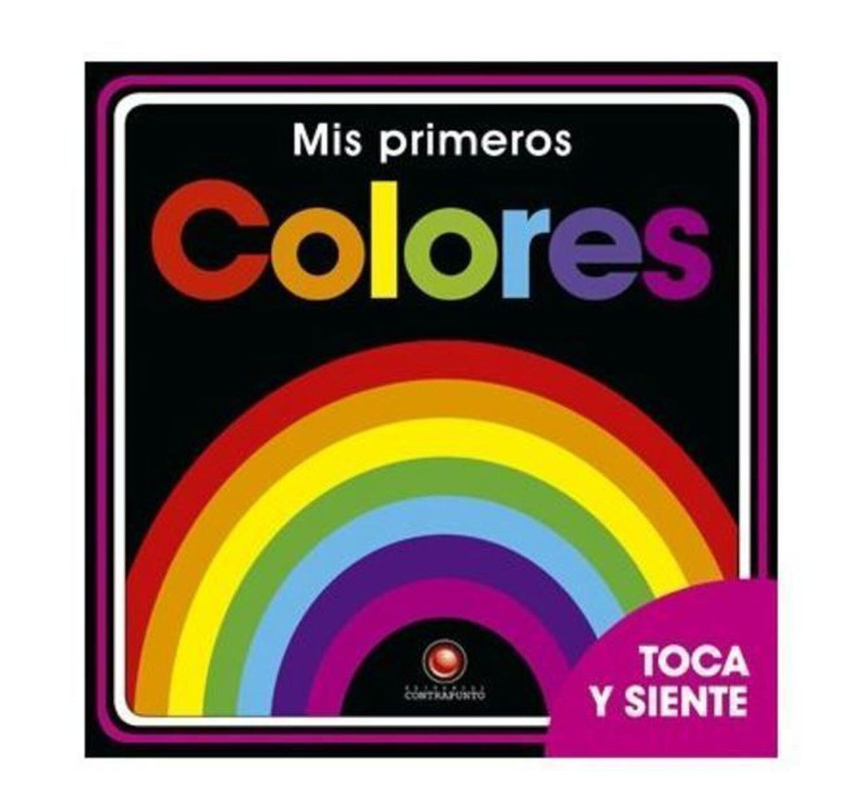 PRIMEROS COLORES. Toca y siente