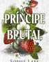 PRINCIPE BRUTAL, HERENCIA BRUTAL 1