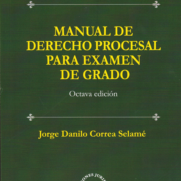 MANUAL DE DERECHO PROCESAL PARA EXAMEN DE GRADO – 8va. Edición 2025