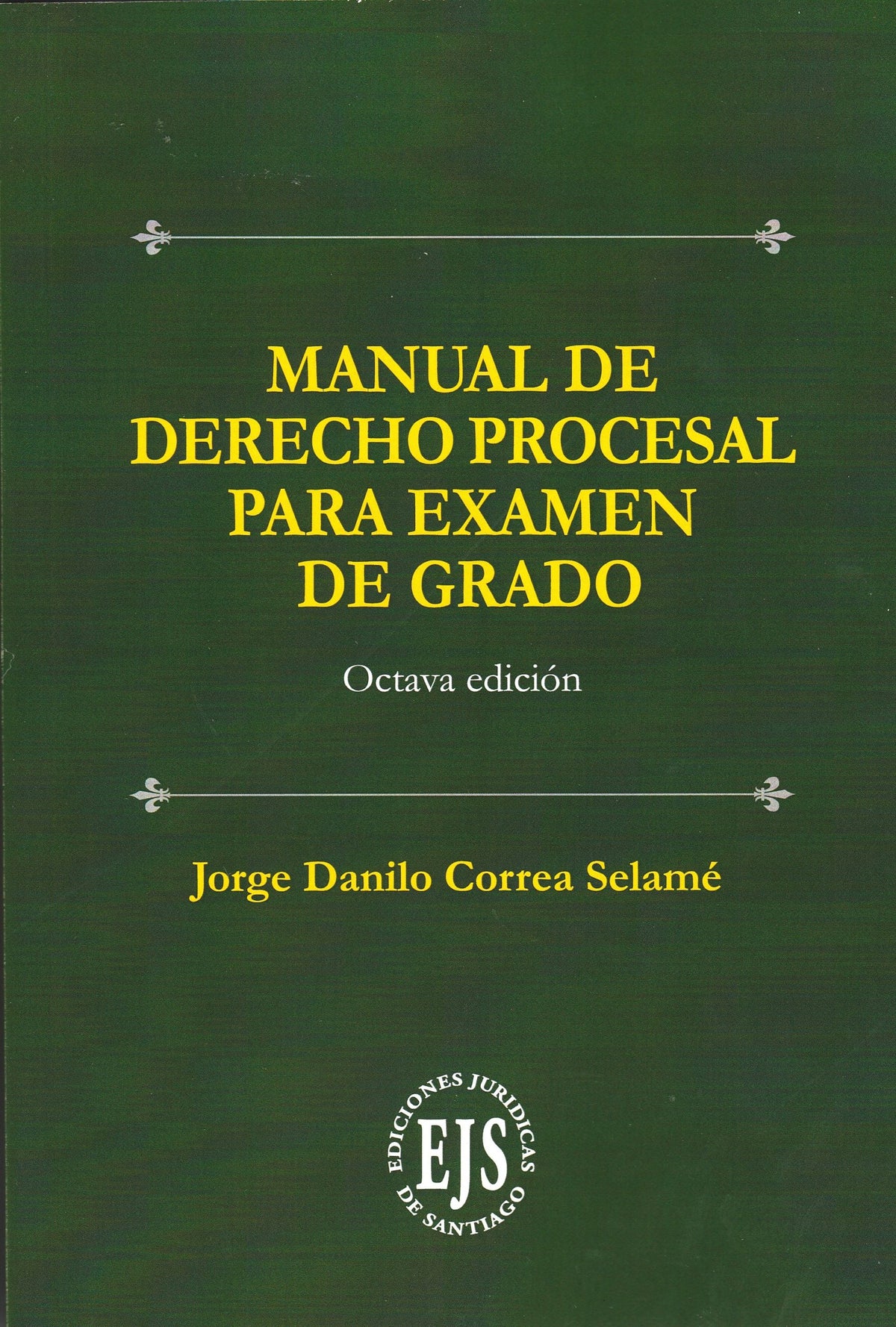 MANUAL DE DERECHO PROCESAL PARA EXAMEN DE GRADO – 8va. Edición 2025